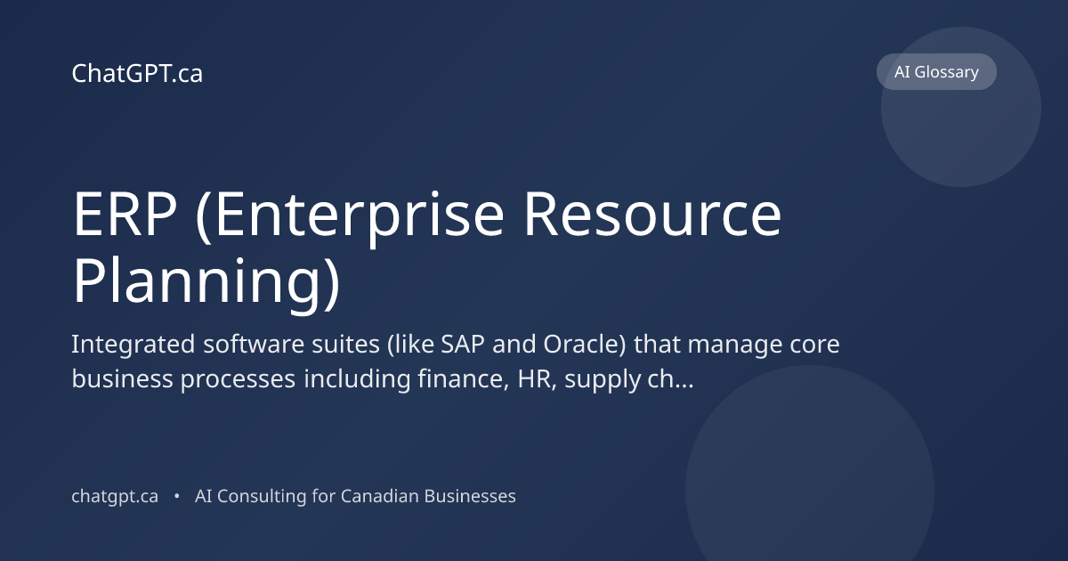 What is ERP (Enterprise Resource Planning)? | ChatGPT.ca